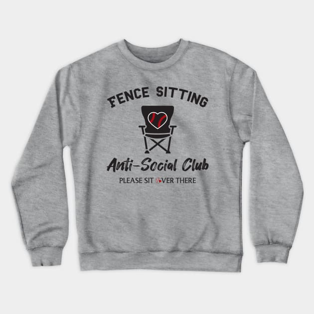 Funny Fence Sitting Anti Social Club Baseball Softball Mom Dad Boys Girls Crewneck Sweatshirt by weirdboy